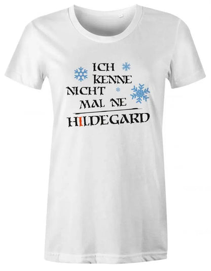 Ich kenne nicht mal ne Hildegard - Schneeflocke - Damen T-Shirt