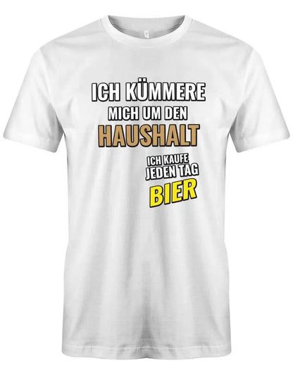 Ich kümmere mich um den Haushalt... - Bier - Herren T-Shirt