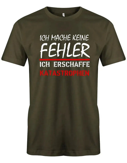 Ich mache keine Fehler - erschaffe Katastrophen - Herren T-Shirt