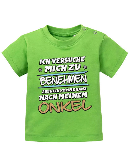 Ich versuche mich zu benehmen aber ich komme ganz nach meinem Onkel - Baby Shirt