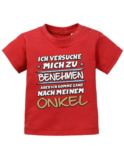 Ich versuche mich zu benehmen aber ich komme ganz nach meinem Onkel - Baby Shirt