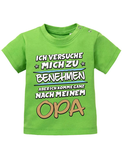 Ich versuche mich zu benehmen aber ich komme ganz nach meinem Opa - Baby Shirt