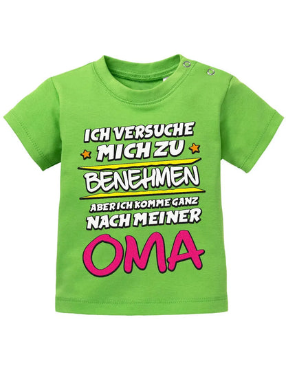 Ich versuche mich zu benehmen aber ich komme ganz nach meiner Oma - Baby Shirt