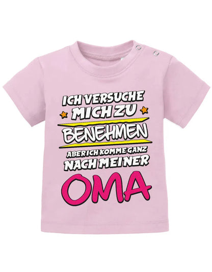 Ich versuche mich zu benehmen aber ich komme ganz nach meiner Oma - Baby Shirt