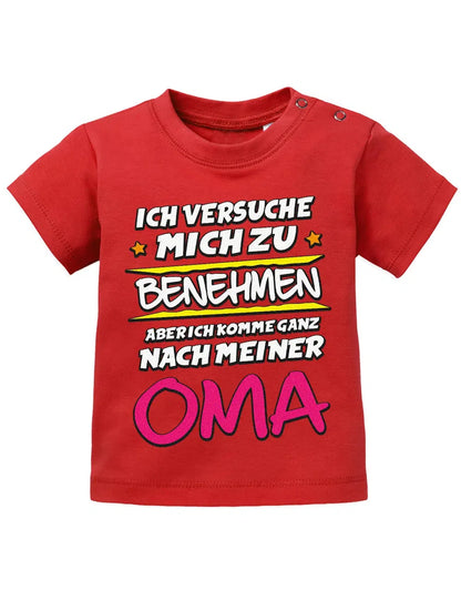 Ich versuche mich zu benehmen aber ich komme ganz nach meiner Oma - Baby Shirt