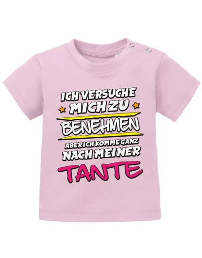 Ich versuche mich zu benehmen aber ich komme ganz nach meiner Tante - Baby Shirt