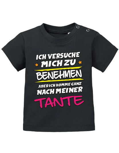 Ich versuche mich zu benehmen aber ich komme ganz nach meiner Tante - Baby Shirt