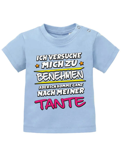 Ich versuche mich zu benehmen aber ich komme ganz nach meiner Tante - Baby Shirt