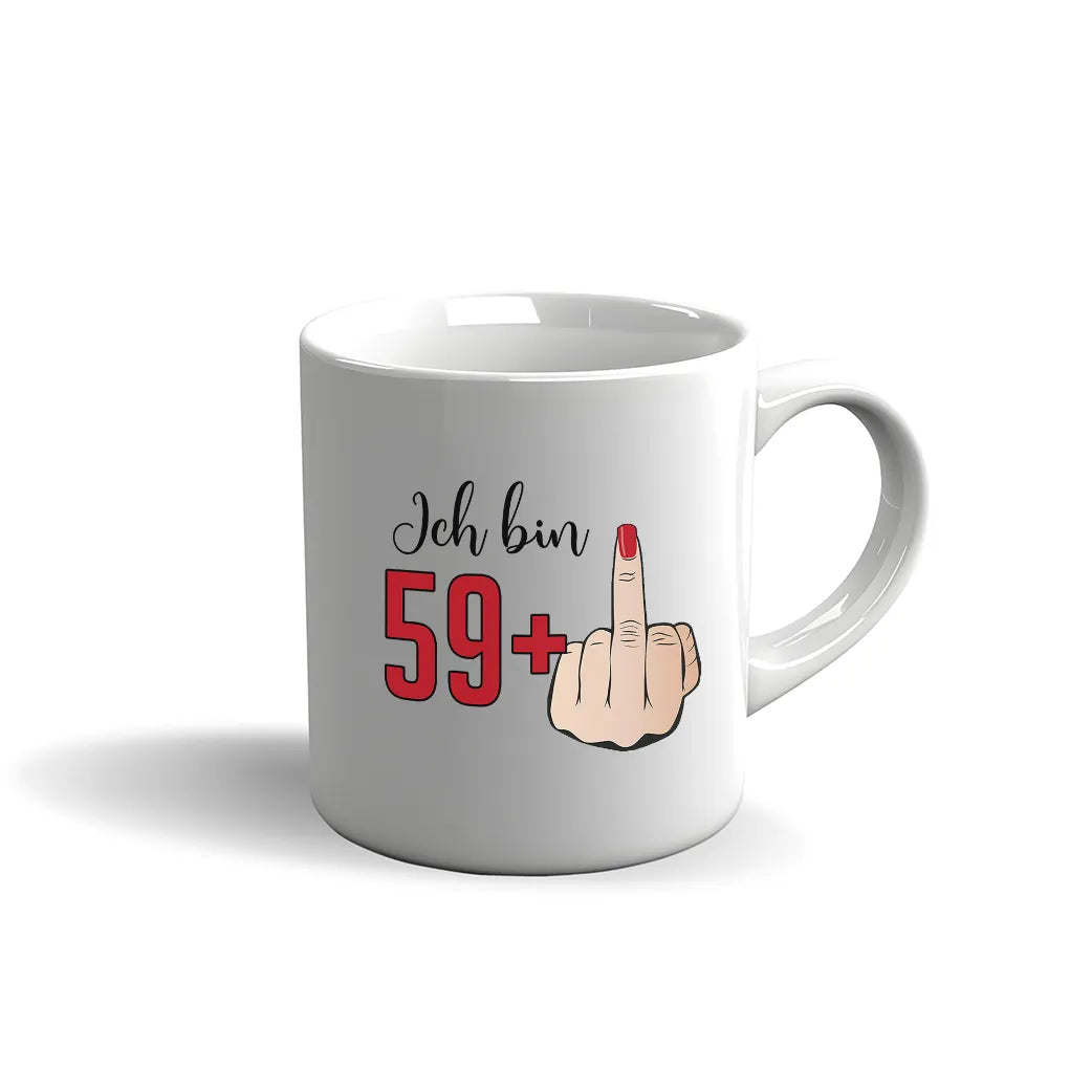 Witzige Tasse mit Spruch „Ich bin 59+ Mittelfinger“. Damen