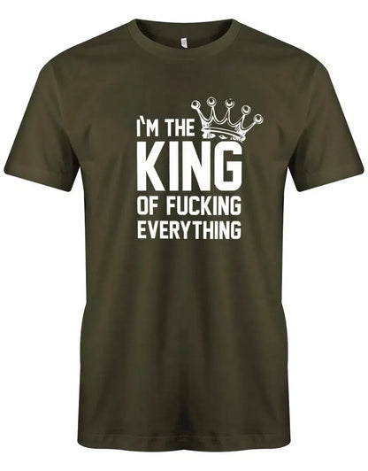 I´m the king of fucking everything - Herren T-Shirt