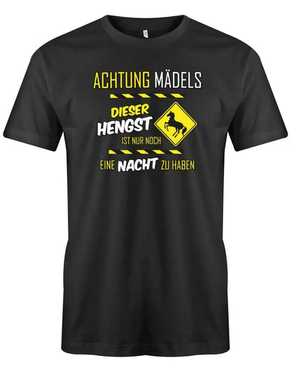 JGA Shirt Männer - Achtung Mädels dieser Hengst ist noch eine Nacht zu haben