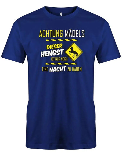 JGA Shirt Männer - Achtung Mädels dieser Hengst ist noch eine Nacht zu haben