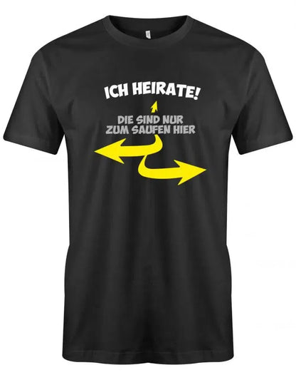 JGA Shirt Männer Bräutigam - Ich heirate die anderen sind nur zum saufen hier Pfeile