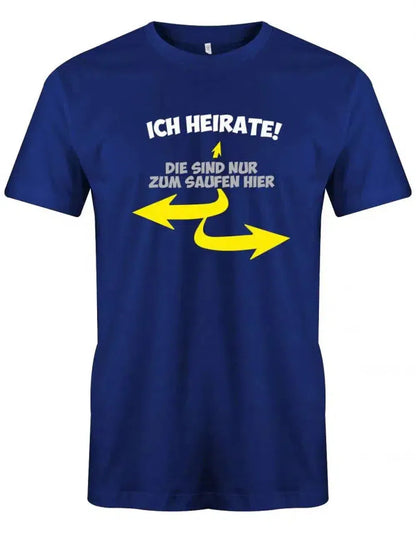 JGA Shirt Männer Bräutigam - Ich heirate die anderen sind nur zum saufen hier Pfeile