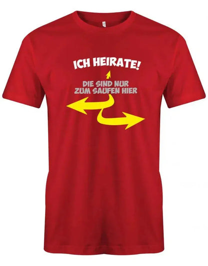 JGA Shirt Männer Bräutigam - Ich heirate die anderen sind nur zum saufen hier Pfeile