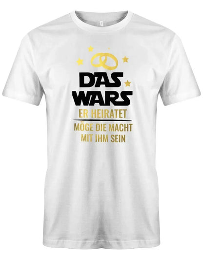 JGA Shirt Männer - Das Wars er heiratet möge die Macht mit Ihm sein