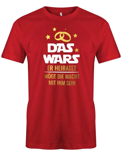 JGA Shirt Männer - Das Wars er heiratet möge die Macht mit Ihm sein