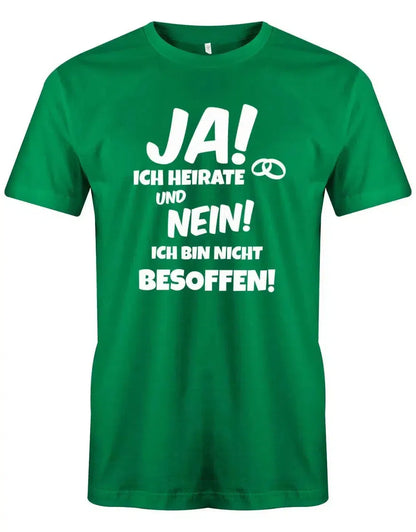 JGA Shirt Männer - Ja ich heirate und Nein ich bin nicht besoffen Bräutigam