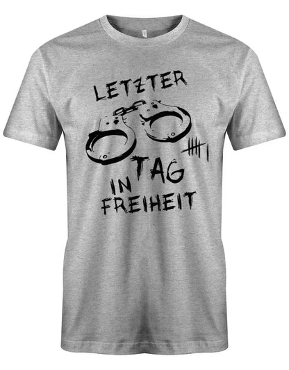 JGA Shirt Männer - Letzter tag in Freiheit Handschellen