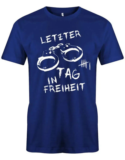 JGA Shirt Männer - Letzter tag in Freiheit Handschellen