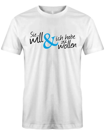 JGA Shirt Männer - Sie will und ich habe zu wollen - Bräutigam