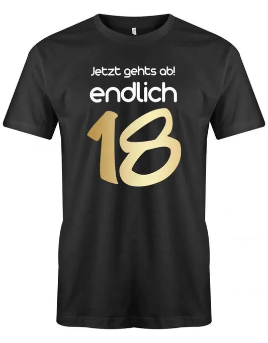 Jetzt gehts ab endlich 18 - 18 Geburtstag Shirt Junge