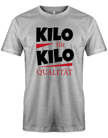Kilo für Kilo Qualität Herren Sprüche Shirt