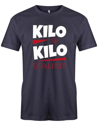 Kilo für Kilo Qualität Herren Sprüche Shirt