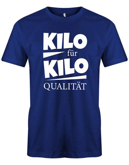 Kilo für Kilo Qualität Herren Sprüche Shirt