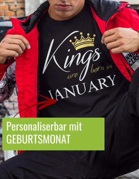 Kings are born in IHR GEBURTSMONAT - Geburtstag - Herren T-Shirt