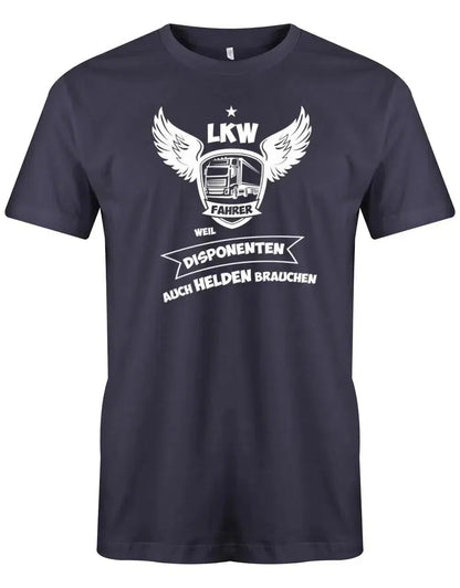 LKW Fahrer weil Disponenten auch Helden brauchen - Herren T-Shirt