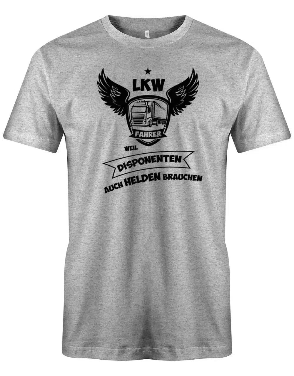 LKW Fahrer weil Disponenten auch Helden brauchen - Herren T-Shirt
