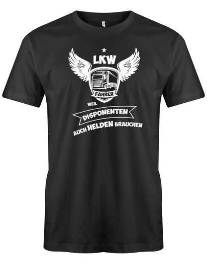 LKW Fahrer weil Disponenten auch Helden brauchen - Herren T-Shirt