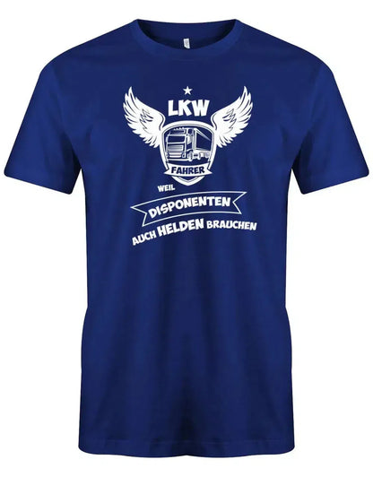LKW Fahrer weil Disponenten auch Helden brauchen - Herren T-Shirt