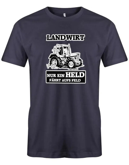 Landwirt - Nur ein Held fährt aufs Feld - Bauer - Herren T-Shirt