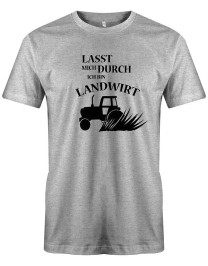 Lasst mich durch ich bin Landwirt - Bauer - Herren T-Shirt