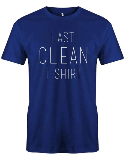 Last Clean T-Shirt - Fun - Herren T-Shirt