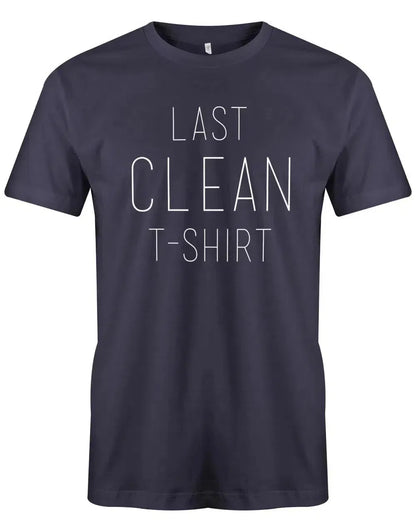 Last Clean T-Shirt - Fun - Herren T-Shirt