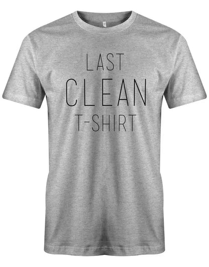 Last Clean T-Shirt - Fun - Herren T-Shirt