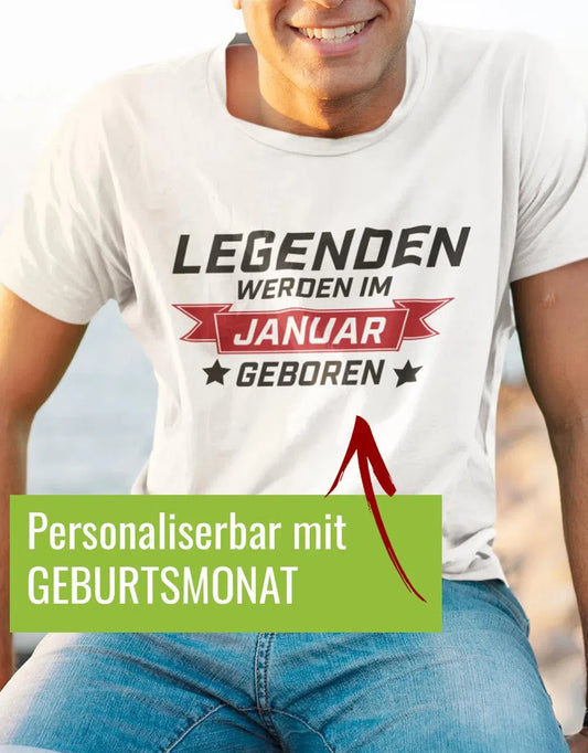 Legenden werden im IHR GEBURTSMONAT geboren - Geburtstag - Herren T-Shirt
