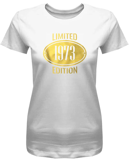 Limited Edition 1973 Gold - Jahrgang 1973 Geschenk Frauen Shirt