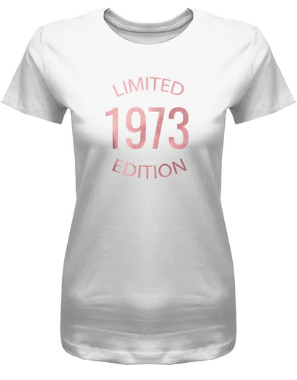 Limited Edition 1973 Gold Rosegold - Jahrgang 1973 Geschenk Frauen Shirt