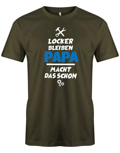Locker bleiben der Papa macht das schon - Papa Herren Shirt