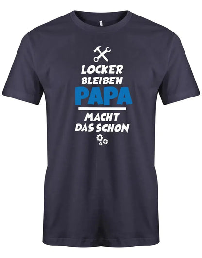 Locker bleiben der Papa macht das schon - Papa Herren Shirt
