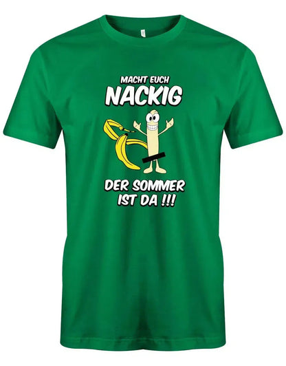 Macht euch nackig der Sommer ist da - Lustige Sprüche - Herren T-Shirt