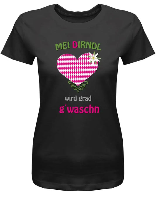 Mei Dirndl wird grad gwaschn Damen T-Shirt Schwarz mit Trachten Herz Motiv