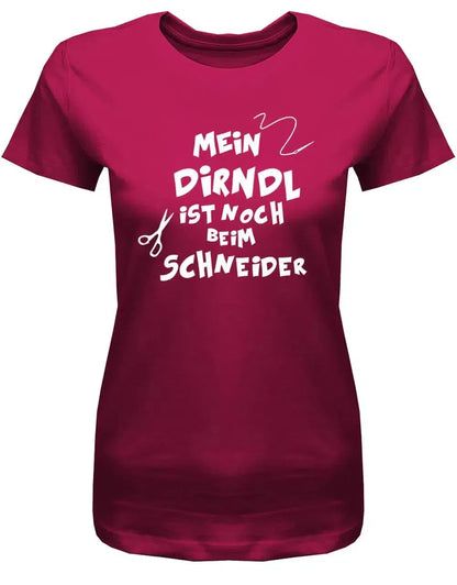 Mein Dirndl ist noch beim Schneider - Oktober-Volksfest- Damen T-Shirt