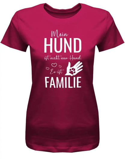 Mein Hund ist nicht nur Hund - Er ist Familie - Damen T-Shirt