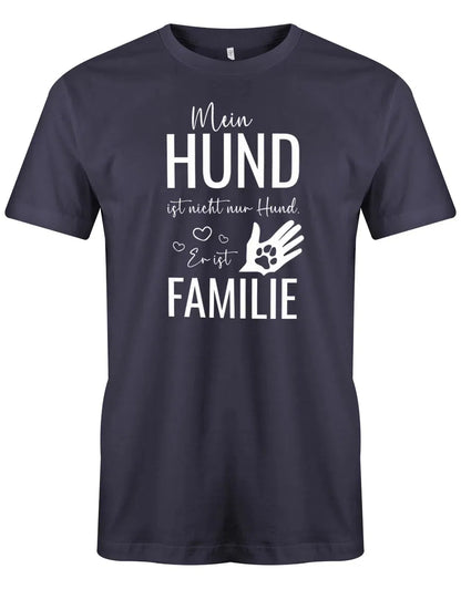Mein Hund ist nicht nur Hund - Er ist Familie - Herren T-Shirt
