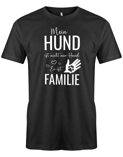 Mein Hund ist nicht nur Hund - Er ist Familie - Herren T-Shirt